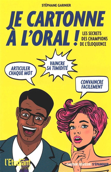 Couverture de Je cartonne à l'oral ! : 101 trucs et exercices pour vous exprimer comme Steve Jobs, Barack Obama, Martin Luther King... par Stéphane Garnier