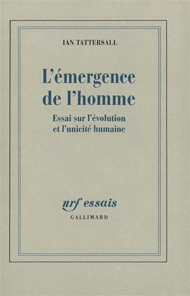 L'émergence de l'homme : essai sur l'évolution et l'unicité de l'homme