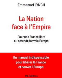 La Nation face à l'Empire, Pour une France libre au cœur de la vraie Europe - Deuxième édition