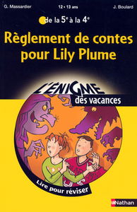 Règlement de contes pour Lily Plume : lire pour réviser de la 5e à la 4e, 12-13 ans