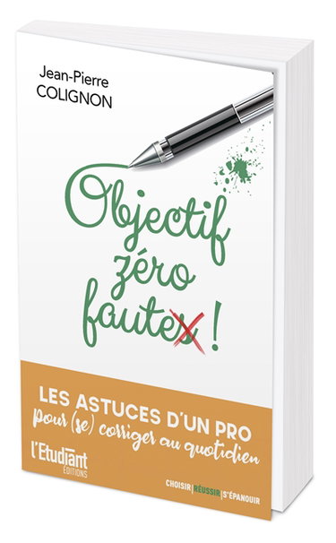 Couverture de Objectif zéro faute ! : les astuces d'un pro pour (se) corriger au quotidien par Jean-Pierre Colignon