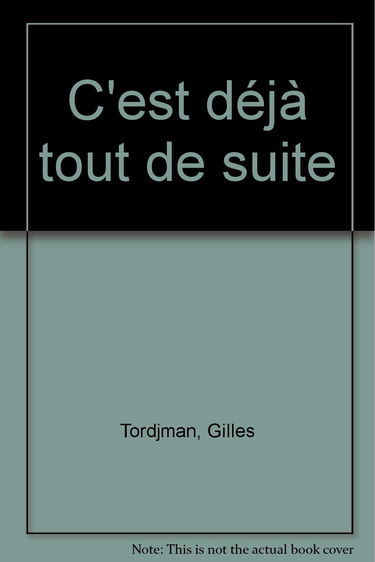 C'est déjà tout de suite