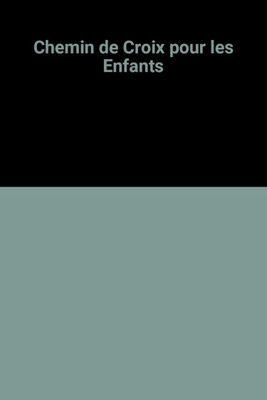 CHEMIN DE CROIX POUR LES ENFANTS