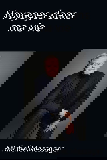 Voyages dans ma vie
