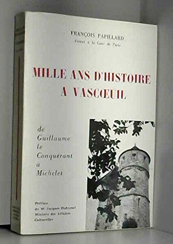 Mille ans d'histoire à Vascoeuil de Guillaume le Conquérant à Michelet