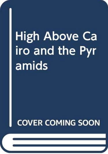 Couverture de High Above Cairo and the Pyramids