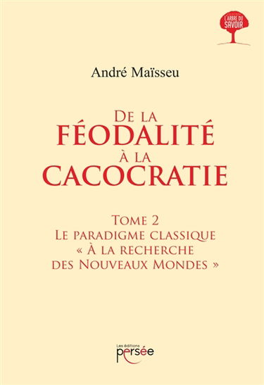 De la féodalité à la cacocratie : Tome 2