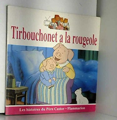 Tirbouchonet a la rougeole