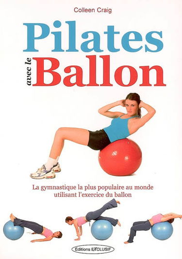 Pilates avec le ballon : sculptez votre corps en harmonie et en douceur