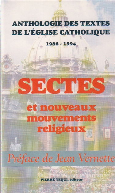 Sectes et nouveaux mouvements religieux : anthologie de textes de l'Eglise catholique, 1986-1994