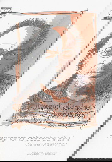 Fragments désordonnés. Vol. 2. Carnets 2009-2014