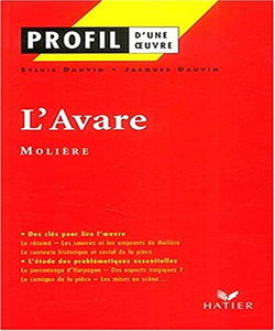 Profil d'une oeuvre : L'Avare, Molière
