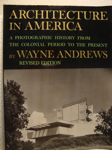 Couverture de Architecture in America: A Photographic History from the Colonial Period to the Present