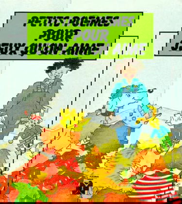 Petits poèmes pour ceux qu'on aime