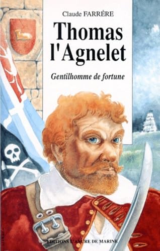 Thomas l'Agnelet : gentilhomme de fortune