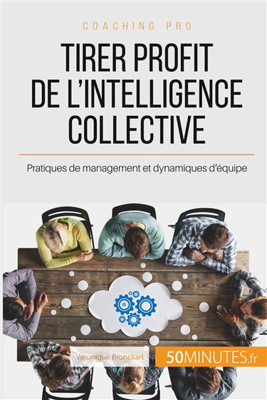 Couverture de Tirer profit de l'intelligence collective : Pratiques de management et dynamiques d’équipe