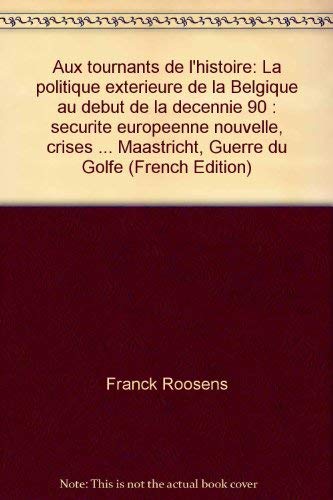 Aux tournants de l'histoire : la politique extérieure de la Belgique au début de la décennie 90