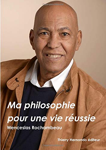 Ma philosophie pour une vie réussie