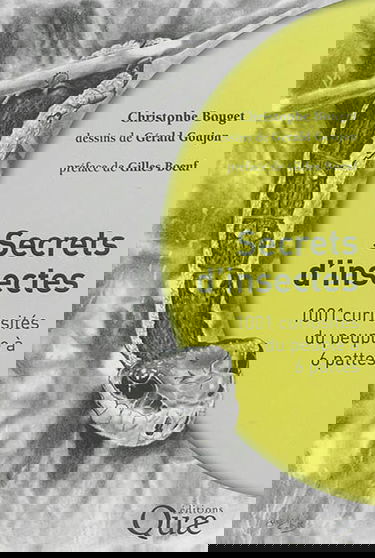 Secrets d'insectes : 1.001 curiosités du peuple à 6 pattes
