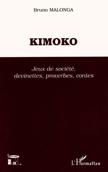 Kimoko : jeux de société, devinettes, proverbes, contes