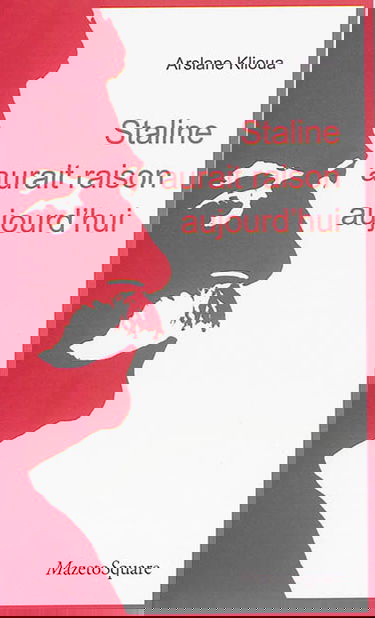 Staline aurait raison aujourd'hui : message aux gauches