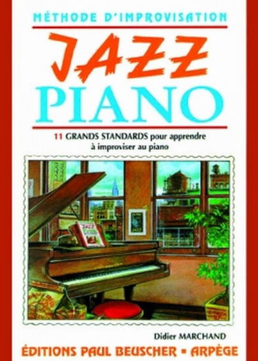 Jazz piano 11 grands standards pour apprendre a improviser le piano