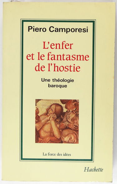 L'Enfer et le fantasme de l'hostie : une théologie baroque