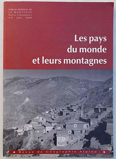 Les pays du monde et leurs montagnes: Forum mondial de la montagne, Paris-Chambéry, 4-9 juin 2000