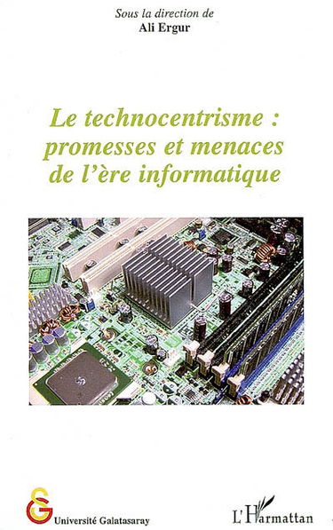 Le technocentrisme, promesses et menaces de l'ère informatique