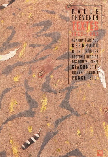 Textes 1962-1993 : Adamov, Artaud, Bernhard, Blin, Boulez, Breton, Derrida, Des Forêts, Genet, Giacometti, Gilbert-Lecomte, Ponge