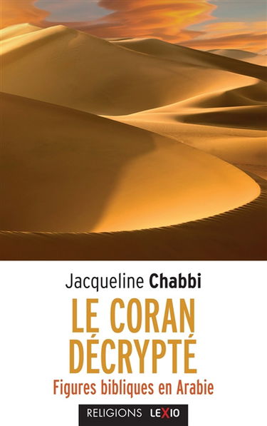 Le Coran décrypté : figures bibliques en Arabie