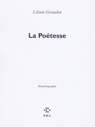 La poétesse : homobiographie