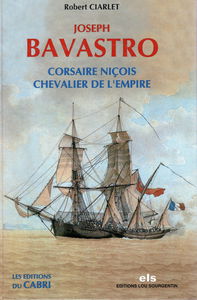 Joseph Bavastro : Corsaire niçois, chevalier de l'Empire