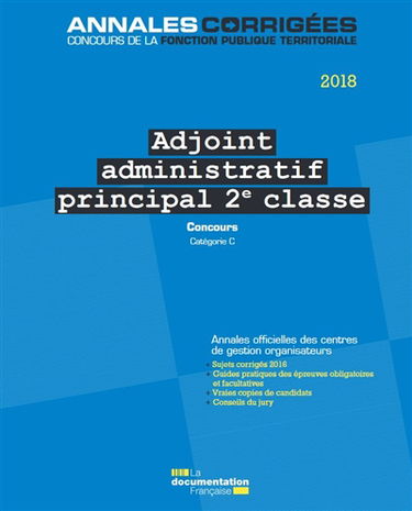 Adjoint administratif principal de 2e classe : concours 2018, catégorie C : concours externe, interne et 3e concours