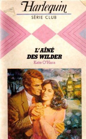 L'ainé des Wilder : Collection : Harlequin série club n° 506