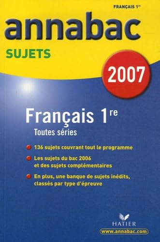 Français 1e séries générales L, ES, S et séries technologiques STG, STI, STL, SMS: Sujets 2007