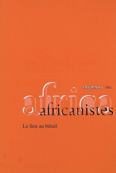 Journal des africanistes, n° 78 (1-2). Le lien au bétail
