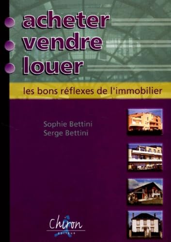 Acheter, vendre, louer : les bons réflexes de l'immobilier