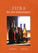 Jura, les vin authentiques