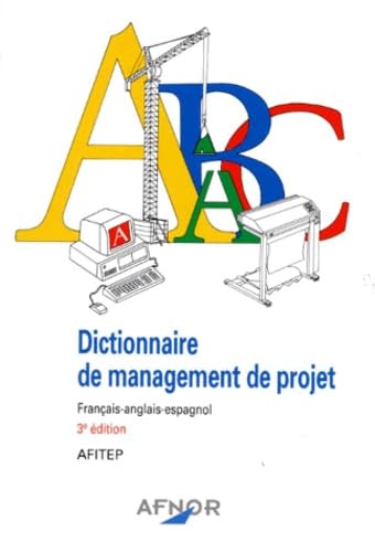 Dictionnaire de management de projet : français-anglais-espagnol