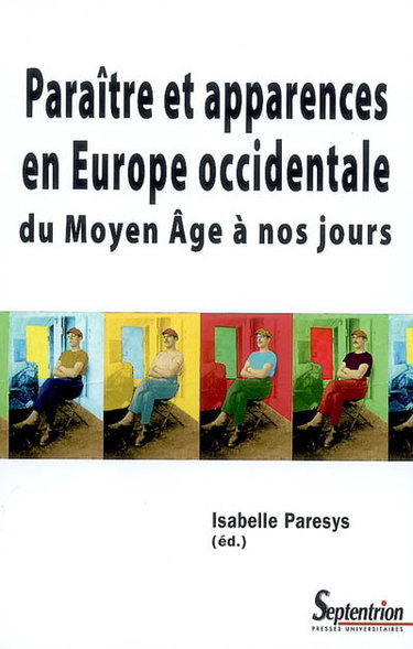 Couverture de Paraître et apparences en Europe occidentale du Moyen Age à nos jours