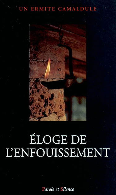 Eloge de l'enfouissement : la spiritualité des ermites camaldules de Monte Corona