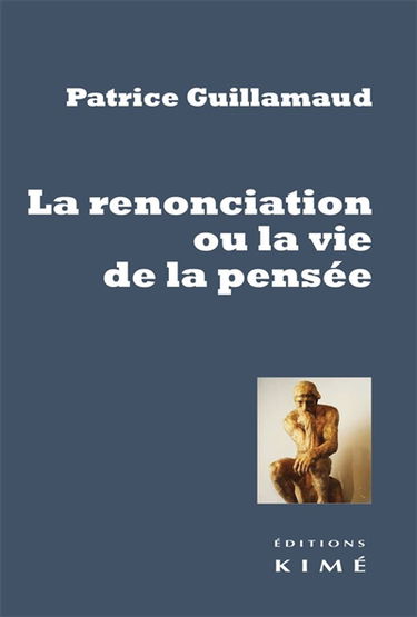La renonciation ou La vie de la pensée