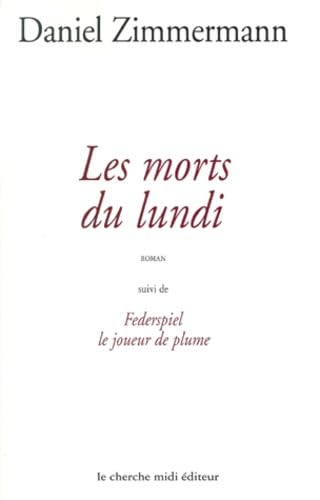 Les morts du lundi. Federspiel, le joueur de plume