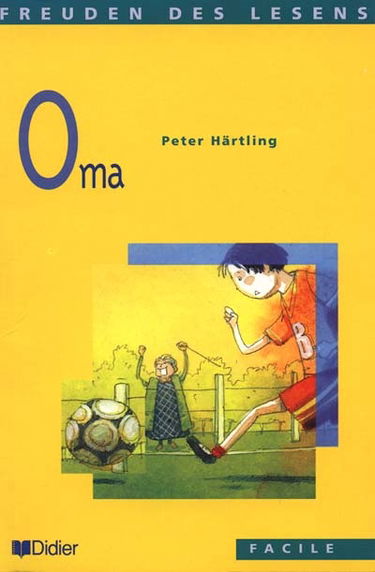 Oma : die Geschichte von Kalle, der seine Eltern verliert und von seiner Grossmutter aufgenommen wird