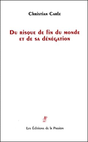 Du risque de fin du monde et de sa dénégation
