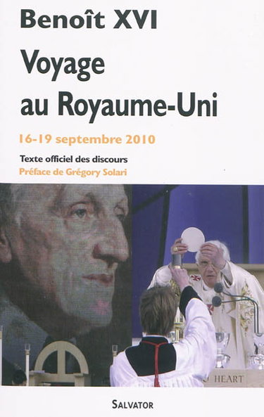 Couverture de Voyage au Royaume-Uni : 16-19 septembre 2010 : texte officiel des discours