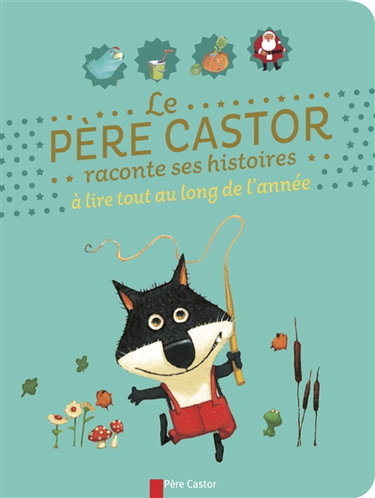 Couverture de Le Père Castor raconte ses histoires tout au long de l'année par Collectif