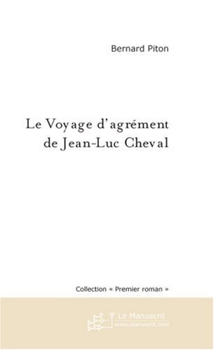 Le Voyage d'Agrement de Jean-Luc Cheval