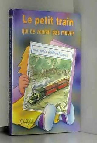 Le petit train qui ne voulait pas mourir